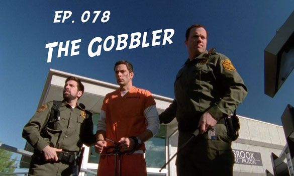 Chuck vs. the Podcast 078 – The Gobbler